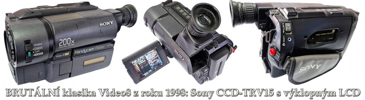 BOMBASTICKÝ RETRO-stroj: Sony CCD-TRV15 z r.1998 BOMBASTICKÝ RETRO-stroj: Sony CCD-TRV15 z r.1998